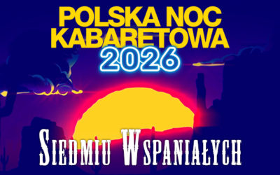 Polska Noc Kabaretowa 2026 – Siedmiu wspaniałych