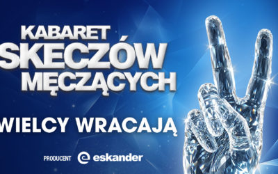 Kabaret Skeczów Męczących – Wielcy wracają